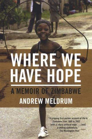 Where We Have Hope: A Memoir of Zimbabwe (2006)